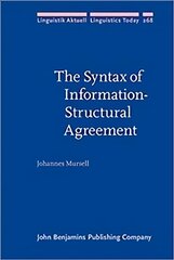 The Syntax of Information-Structural Agreement hind ja info | Võõrkeele õppematerjalid | kaup24.ee
