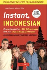 Instant Indonesian: How to Express 1,000 Different Ideas with Just 100 Key Words and Phrases! Indonesian Phrasebook & Dictionary, 2nd ed. hind ja info | Võõrkeele õppematerjalid | kaup24.ee