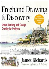 Freehand Drawing and Discovery: Urban Sketching and Concept Drawing for Designers hind ja info | Arhitektuuriraamatud | kaup24.ee