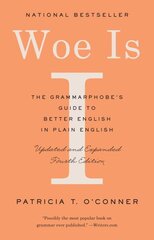 Woe Is I: The Grammarphobe's Guide to Better English in Plain English цена и информация | Пособия по изучению иностранных языков | kaup24.ee