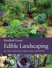 Edible Landscaping: Now You Can Have Your Gorgeous Garden and Eat It Too! цена и информация | Книги по садоводству | kaup24.ee