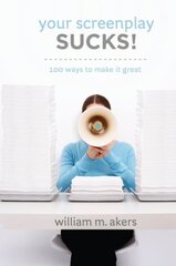 Your Screenplay Sucks!: 100 Ways to Make it Great цена и информация | Пособия по изучению иностранных языков | kaup24.ee