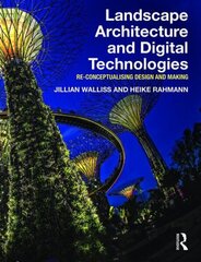 Landscape Architecture and Digital Technologies: Re-conceptualising design and making цена и информация | Книги по архитектуре | kaup24.ee