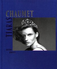 Chaumet Tiaras: Divine Jewels цена и информация | Книги об искусстве | kaup24.ee