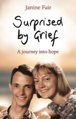 Surprised by Grief: A Journey Into Hope цена и информация | Биографии, автобиогафии, мемуары | kaup24.ee