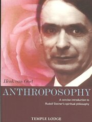 Anthroposophy: A Concise Introduction to Rudolf Steiner's Spiritual Philosophy hind ja info | Usukirjandus, religioossed raamatud | kaup24.ee