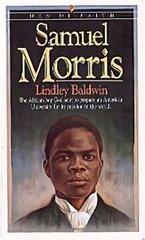 Samuel Morris The African Boy God Sent to Prepare an American University for Its Mission to the World цена и информация | Духовная литература | kaup24.ee