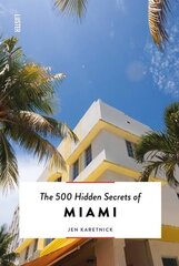 500 Hidden Secrets of Miami hind ja info | Reisiraamatud, reisijuhid | kaup24.ee