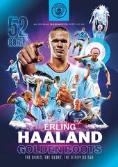 Erling Haaland: Golden Boots - The Goals, The Glory, The Story So Far цена и информация | Биографии, автобиогафии, мемуары | kaup24.ee