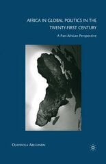 Africa in Global Politics in the Twenty-First Century: A Pan-African Perspective 1st ed. 2009 hind ja info | Ajalooraamatud | kaup24.ee