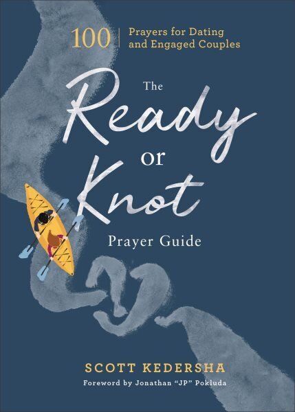 Ready or Knot Prayer Guide 100 Prayers for Dating and Engaged Couples цена и информация | Usukirjandus, religioossed raamatud | kaup24.ee