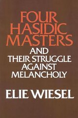 Four Hasidic Masters and their Struggle against Melancholy цена и информация | Духовная литература | kaup24.ee