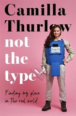 Not the Type: Finding your place in the real world hind ja info | Elulooraamatud, biograafiad, memuaarid | kaup24.ee