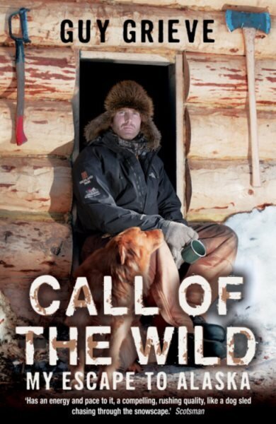 Call of the Wild: My Escape to Alaska hind ja info | Reisiraamatud, reisijuhid | kaup24.ee