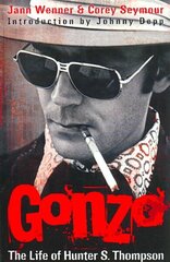 Gonzo: The Life Of Hunter S. Thompson hind ja info | Elulooraamatud, biograafiad, memuaarid | kaup24.ee