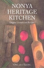 Nonya Heritage Kitchen: Origins, Utensils and Recipes цена и информация | Книги рецептов | kaup24.ee