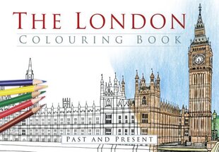 The London Colouring Book: Past and Present hind ja info | Tervislik eluviis ja toitumine | kaup24.ee