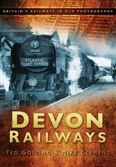 Devon Railways: Britain's Railways in Old Photographs цена и информация | Путеводители, путешествия | kaup24.ee