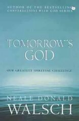Tomorrow's God: Our Greatest Spiritual Challenge hind ja info | Usukirjandus, religioossed raamatud | kaup24.ee