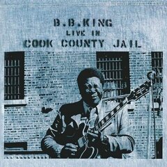 Vinüülplaat LP B.B. King Live In Cook County Jail hind ja info | Vinüülplaadid, CD, DVD | kaup24.ee