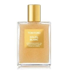 Lõhnastatud, sära andev kehaõli Tom Ford Soleil Blanc Shimmering Body Oil, 1 tk hind ja info | Kehakreemid, losjoonid | kaup24.ee