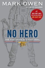 No Hero: The Evolution of a Navy Seal hind ja info | Elulooraamatud, biograafiad, memuaarid | kaup24.ee