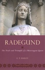 Radegund: The Trials and Triumphs of a Merovingian Queen цена и информация | Биографии, автобиогафии, мемуары | kaup24.ee