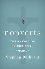 Nonverts: The Making of Ex-Christian America цена и информация | Духовная литература | kaup24.ee