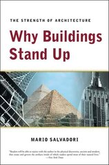 Why Buildings Stand Up: The Strength of Architecture hind ja info | Arhitektuuriraamatud | kaup24.ee
