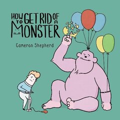 How to Get Rid of a Monster цена и информация | Книги для малышей | kaup24.ee