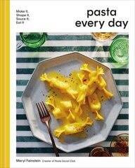 Pasta Every Day: Make It, Shape It, Sauce It, Eat It цена и информация | Книги рецептов | kaup24.ee