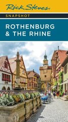 Rick Steves Snapshot Rothenburg & the Rhine (Third Edition) цена и информация | Путеводители, путешествия | kaup24.ee
