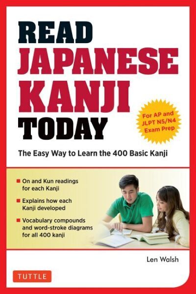 Read Japanese Kanji Today: The Easy Way to Learn the 400 Basic Kanji JLPT Levels N5 plus N4 and AP Japanese Language & Culture Exam hind ja info | Võõrkeele õppematerjalid | kaup24.ee