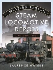 Western Region Steam Locomotive Depots: A Pictorial Study цена и информация | Путеводители, путешествия | kaup24.ee