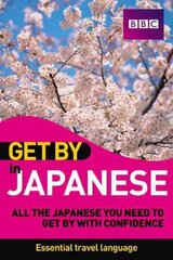 Get By in Japanese Book hind ja info | Võõrkeele õppematerjalid | kaup24.ee