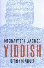 Yiddish: Biography of a Language hind ja info | Võõrkeele õppematerjalid | kaup24.ee