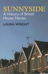 Sunnyside: A History of British House Names hind ja info | Võõrkeele õppematerjalid | kaup24.ee