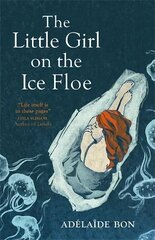 Little Girl on the Ice Floe цена и информация | Биографии, автобиогафии, мемуары | kaup24.ee