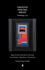 2023 Griffin Poetry Prize Anthology: A Selection of the Shortlist hind ja info | Luule | kaup24.ee
