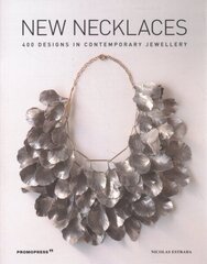 New Necklaces: 400 Designs in Contemporary Jewellery цена и информация | Книги об искусстве | kaup24.ee