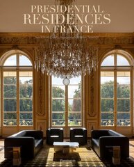 Presidential Residences in France hind ja info | Arhitektuuriraamatud | kaup24.ee