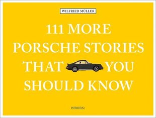 111 More Porsche Stories That You Should Know цена и информация | Путеводители, путешествия | kaup24.ee