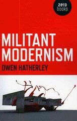 Militant Modernism hind ja info | Ühiskonnateemalised raamatud | kaup24.ee