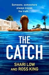 Catch: A glamorous thriller from Shari Low and TV's Ross King for 2023 цена и информация | Фантастика, фэнтези | kaup24.ee