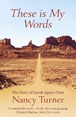 These is My Words: The Diary of Sarah Agnes Prine, 1881-1901 цена и информация | Фантастика, фэнтези | kaup24.ee