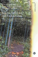 Ecological Reparation: Repair, Remediation and Resurgence in Social and Environmental Conflict цена и информация | Книги по социальным наукам | kaup24.ee