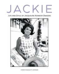 Jackie: Life and Style of Jaqueline Kennedy Onassis цена и информация | Книги по фотографии | kaup24.ee