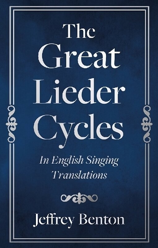 The Great Lieder Cycles In English Singing Translations hind ja info | Kunstiraamatud | kaup24.ee
