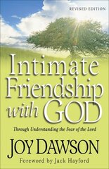 Intimate Friendship with God Through Understanding the Fear of the Lord hind ja info | Usukirjandus, religioossed raamatud | kaup24.ee