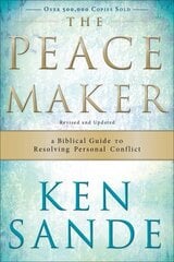 Peacemaker A Biblical Guide to Resolving Personal Conflict hind ja info | Usukirjandus, religioossed raamatud | kaup24.ee